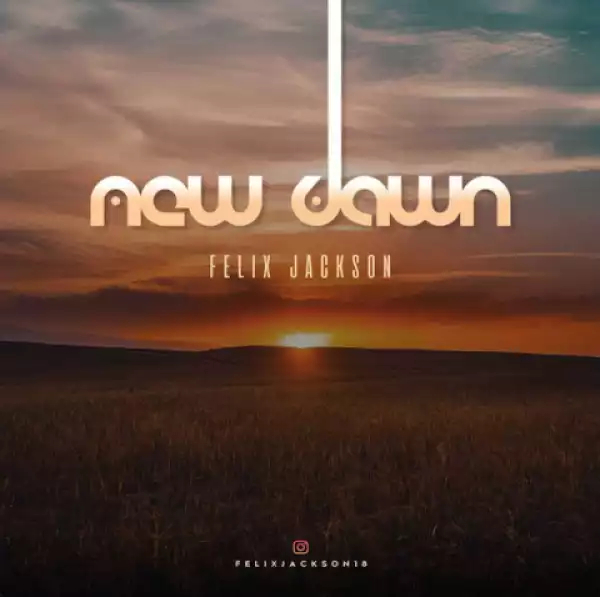 Felix Jackson - New Dawn